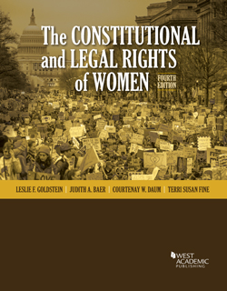 Goldstein, Baer, Daum, and Fine's The Constitutional and Legal Rights of Women, 4th