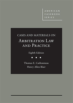 Carbonneau and Blair's Cases and Materials on Arbitration Law and Practice, 8th
