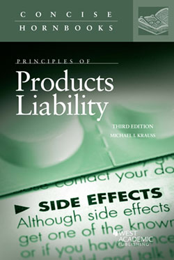 Krauss's Principles of Products Liability, 3d (Concise Hornbook Series)