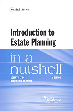 Lynn and McCouch's Introduction to Estate Planning in a Nutshell, 7th