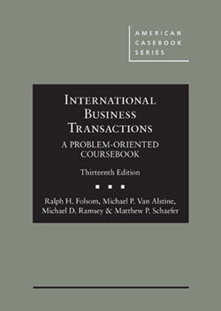 Folsom, Van Alstine, Ramsey, and Schaefer's International Business Transactions A Problem-Oriented Coursebook, 13th