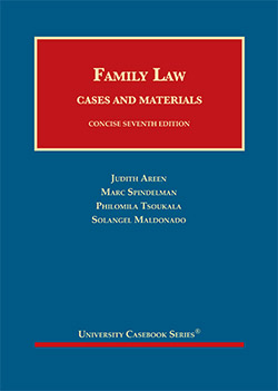 Areen, Spindelman, Tsoukala, and Maldonado's Family Law, Cases and Materials, Concise, 7th