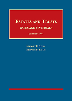Sterk and Leslie's Estates and Trusts, Cases and Materials, 6th
