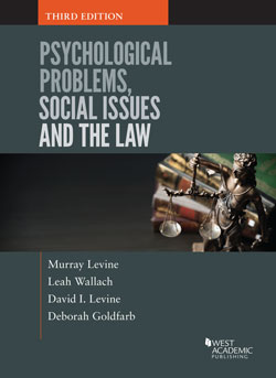 Levine, Wallach, Levine, and Goldfarb's Psychological Problems, Social Issues and the Law, 3d