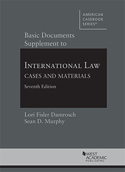 Damrosch and Murphy's Basic Documents Supplement to International Law,  Cases and Materials, 7th
