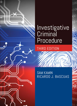Kamin and Bascuas's Investigative Criminal Procedure, 3d