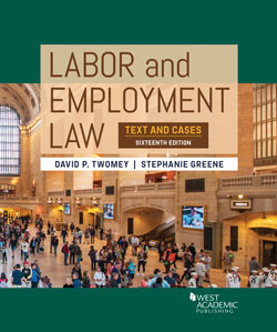 Twomey and Greene's Labor and Employment Law: Text and Cases, 16th