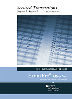 Sepinuck's Secured Transactions Exam Pro, 2d (Objective)