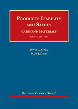 Owen and Davis's Products Liability and Safety, Cases and Materials, 8th
