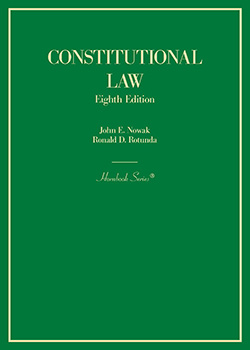 Nowak and Rotunda's Constitutional Law, 8th (Hornbook Series)