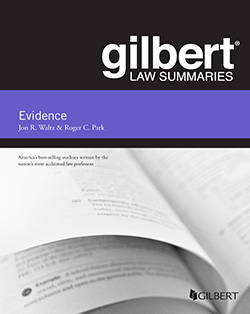 Waltz, Kaplan, and Park's Gilbert Law Summaries on Evidence, 18th