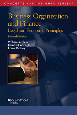 Klein, Coffee and Partnoy's Business Organization and Finance, Legal and Economic Principles, 11th (Concepts and Insights Series)