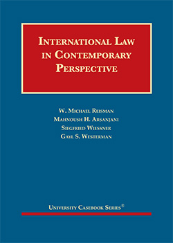 Reisman, Arsanjani, Wiessner, and Westerman's International Law in Contemporary Perspective, 2d