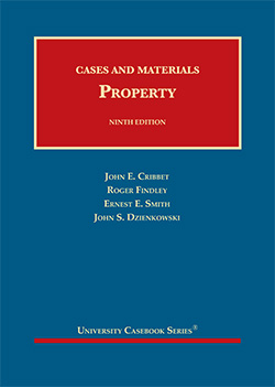 Cribbet, Findley, Smith and Dzienkowski's Property Cases and Materials, 9th