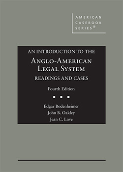 Bodenheimer, Oakley and Love's Readings and Cases on an Introduction to the Anglo-American Legal System, 4th
