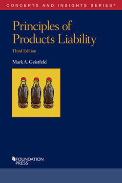 Geistfeld's Principles of Products Liability, 3d (Concepts and Insights Series)