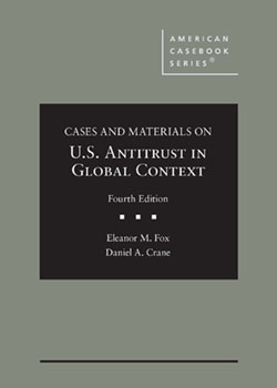 Fox and Crane's Cases and Materials on U.S. Antitrust in Global Context, 4th