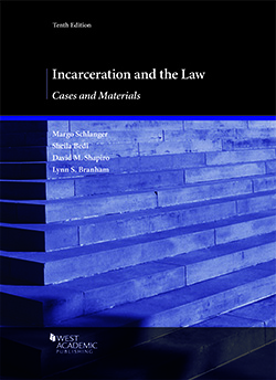Schlanger, Bedi, Shapiro, and Branham's Incarceration and the Law, Cases and Materials, 10th