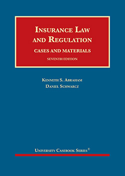 Abraham And Schwarcz S Insurance Law And Regulation Cases And Materials 7th 9781683289517 West Academic