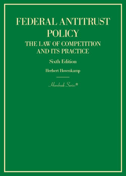 Hovenkamp's Federal Antitrust Policy, The Law of Competition and Its Practice, 6th (Hornbook Series)