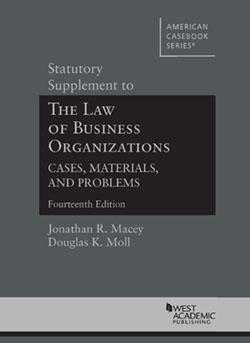 Macey and Moll's Statutory Supplement to The Law of Business Organizations, Cases, Materials, and Problems, 14th