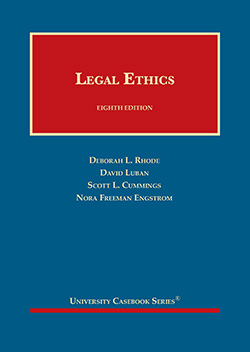 Rhode, Luban, Cummings, and Engstrom's Legal Ethics, 8th