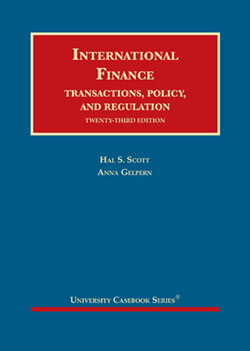 Scott and Gelpern's International Finance, Transactions, Policy, and Regulation, 23d