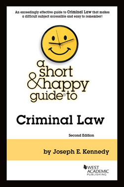 Kennedy's A Short & Happy Guide to Criminal Law, 2d