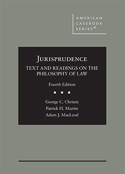 Christie, Martin, and MacLeod's Jurisprudence, Text and Readings on the Philosophy of Law, 4th