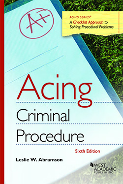 Abramson's Acing Criminal Procedure, 6th