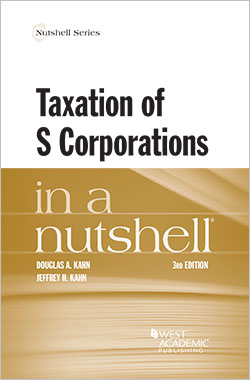 Kahn and Kahn's Taxation of S Corporations in a Nutshell, 3d