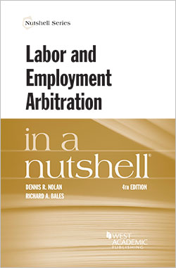 Nolan and Bales's Labor and Employment Arbitration in a Nutshell, 4th