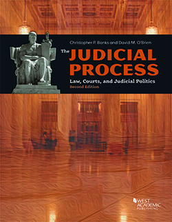 Banks and O'Brien's The Judicial Process: Law, Courts, and Judicial Politics, 2d