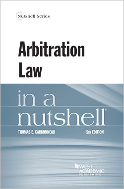 Carbonneau's Arbitration Law in a Nutshell, 5th