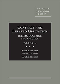 Summers, Hillman, and Hoffman's Contract and Related Obligation: Theory, Doctrine, and Practice, 8th