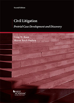 Roen and Reich Paulsen's Civil Litigation: Pretrial Case Development and Discovery, 2d
