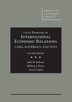 Jackson, Davey, and Sykes's Legal Problems of International Economic Relations, Cases, Materials, and Text, 7th