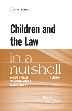 Abrams, Mangold, and Ramsey's Children and the Law in a Nutshell, 7th