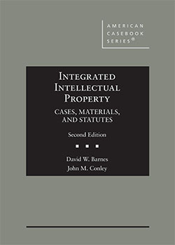 Barnes and Conley's Integrated Intellectual Property: Cases, Materials, and Statutes, 2d