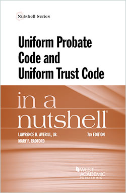 Averill and Radford's Uniform Probate Code and Uniform Trust Code in a Nutshell, 7th