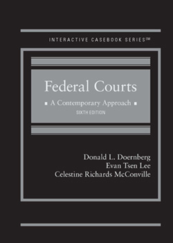 Doernberg, Lee, and McConville's Federal Courts: A Contemporary Approach, 6th (Interactive Casebook Series)