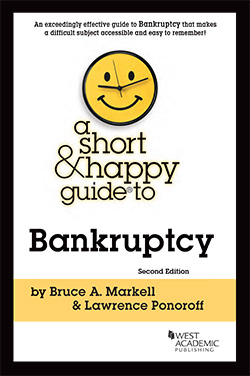 Markell and Ponoroff's A Short & Happy Guide to Bankruptcy, 2d