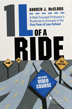 McClurg's 1L of a Ride: A Well-Traveled Professor's Roadmap to Success in the First Year of Law School, 4th