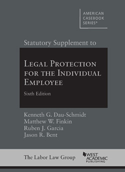Dau-Schmidt, Finkin, Garcia, and Bent's Statutory Supplement to Legal Protection for the Individual Employee, 6th