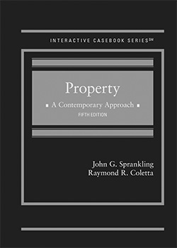 Sprankling and Coletta's Property: A Contemporary Approach, 5th (Interactive Casebook Series)