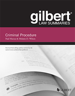 Marcus and Wilson's Gilbert Law Summary on Criminal Procedure, 20th