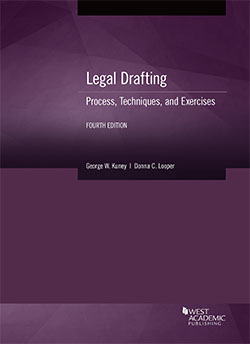 Kuney and Looper's Legal Drafting, Process, Techniques, and Exercises, 4th