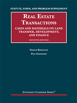 Korngold and Goldstein's Statute, Form, and Problem Supplement to Real Estate Transactions, Cases and Materials on Land Transfer, Development, and Finance, 7th