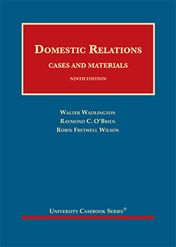 Wadlington, O'Brien, and Wilson's Domestic Relations, Cases and Materials, 9th