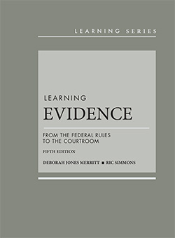 Merritt and Simmons's Learning Evidence: From the Federal Rules to the Courtroom, 5th